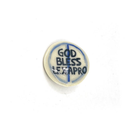 Ceramic Pin "God Bless Lexapro"