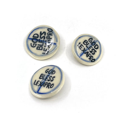 Ceramic Pin "God Bless Lexapro"